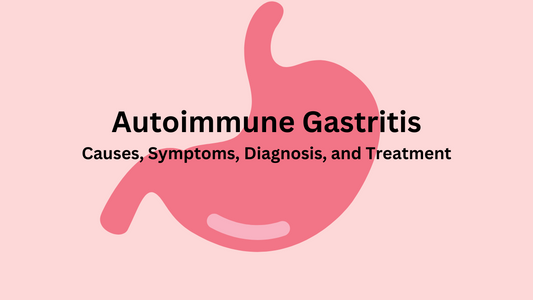 Autoimmune Gastritis